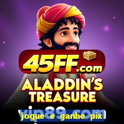 jogue e ganhe pix na hora